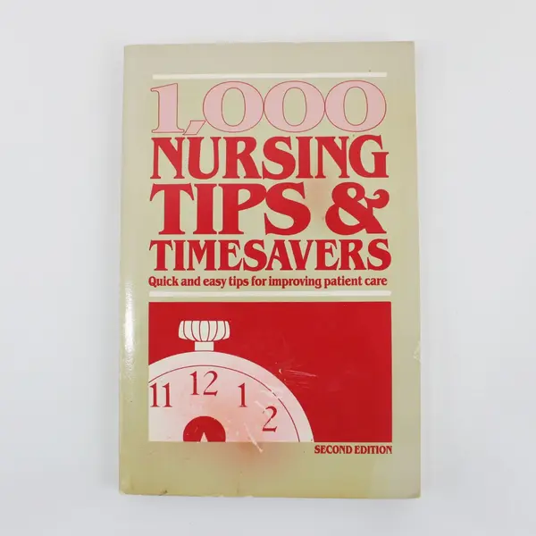 Vintage 1000 Nursing Tips & Timesavers Quick & Easy Tips 2nd Ed 1987 Paperback