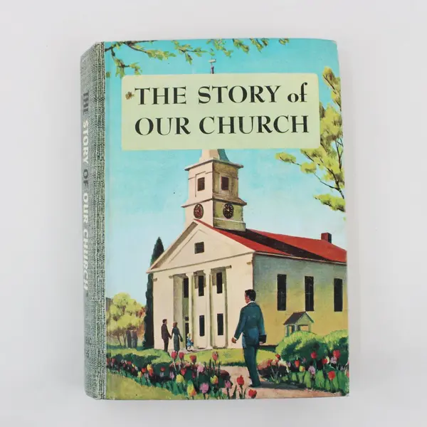 The Story of Our Church SDA History 1960 HC Pacific Press Publishing Assn