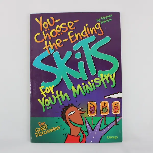 You-Choose-the-Ending Skits for Youth Ministry by Stephen Parolini 1997