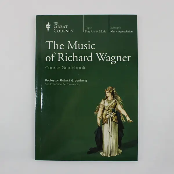The Great Courses The Music of Richard Wagner Course Guidebook Robert Greenberg
