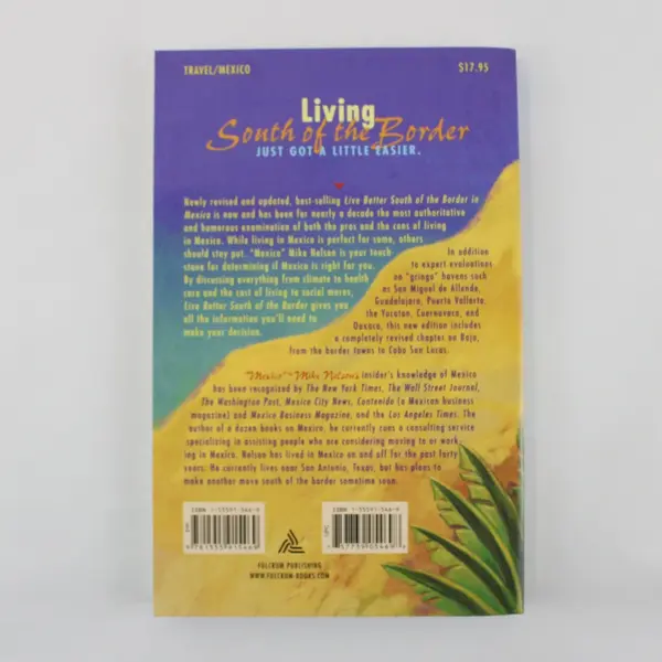 Live Better South of the Border in Mexico Mike Nelson 4th Edition 2005 PB