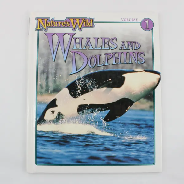 Whales and Dolphins Nature's Wild Vol. 1 Hardcover 1999 Anton Ericson