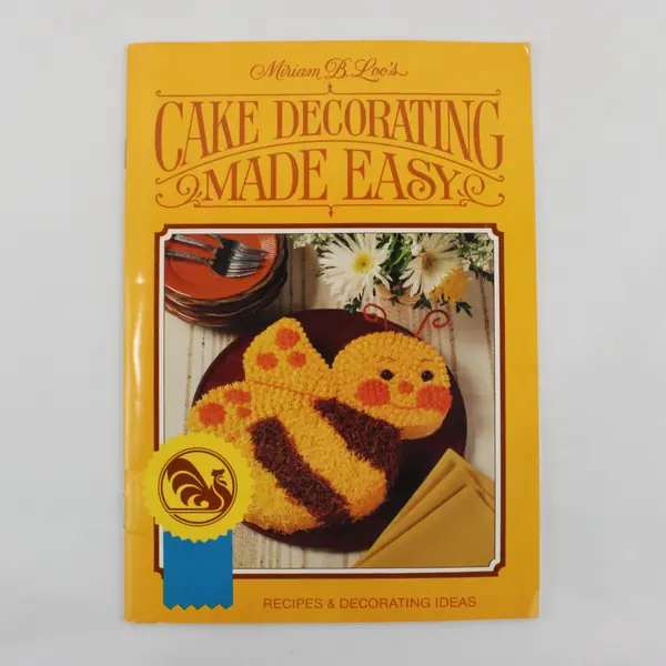 1982 Current Miriam B. Loo Cake Decorating Made Easy Recipes Ideas Paperback