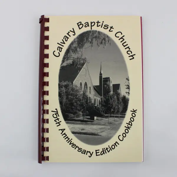 Calvary Baptist Church Salem, OR 75th Anniversary Spiral Recipes Cookbook