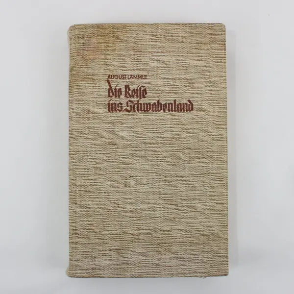 German Book August Lämmle Die Reise ins Schwabenland 1937 HC