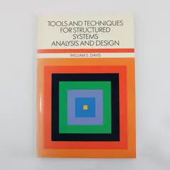 Tools and Techniques for Structured Systems Analysis and Design William S Davis