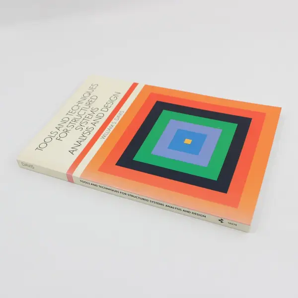 Tools and Techniques for Structured Systems Analysis and Design William S Davis