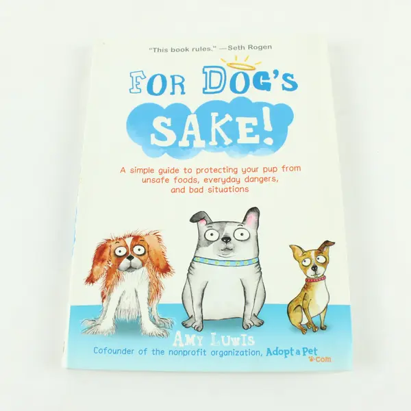 For Dog's Sake! A Simple Guide to Protecting Your Pup Amy Luwis 2016 Paperback
