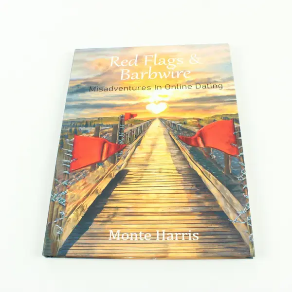 Red Flags & Barbwire: Misadventures in Online Dating Monte Harris 2024 HC VG