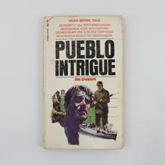 Pueblo Intrigue Journey of Faith Don Crawford True Story of USS Pueblo 1969 PB