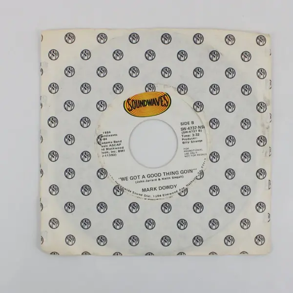 Mark Dowdy We Got A Good Thing Goin'/A Lady Afraid To Let Go 7" Vinyl Record