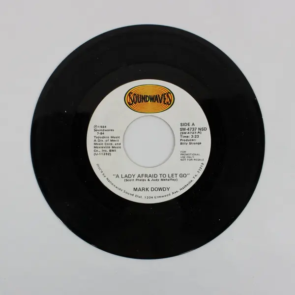 Mark Dowdy We Got A Good Thing Goin'/A Lady Afraid To Let Go 7" Vinyl Record