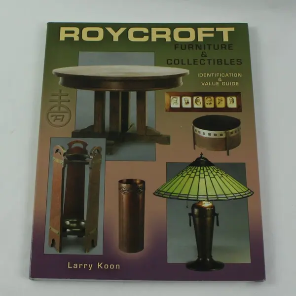 Vintage Roycroft Furniture & Collectibles Value Guide by Larry Koon 2004 PB