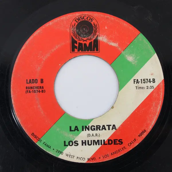 Los Humildes La Ingrata/ Que Linda Eres Fama FA-1574-B Mexican 7" Vinyl Record