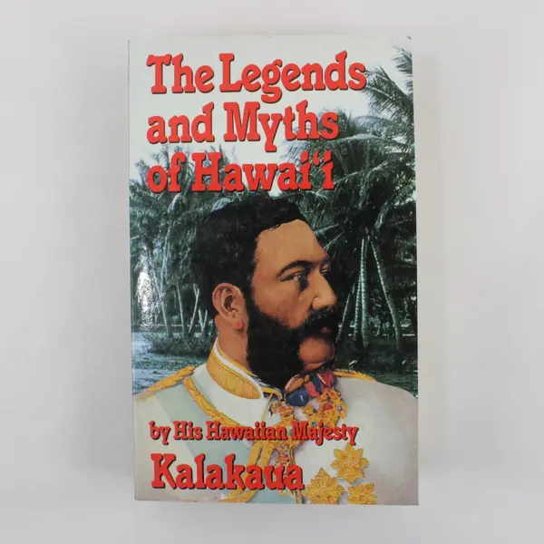 The Legends and Myths of Hawai'i King David Kalakaua 1990 Paperback