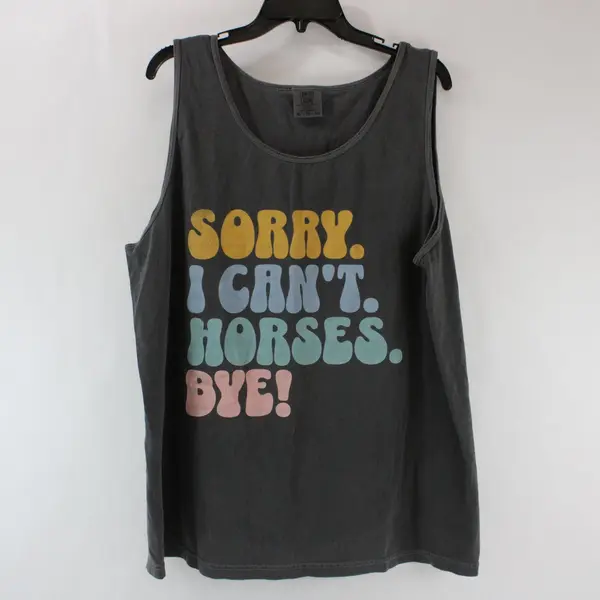 Comfort Colors Men's XL Dark Gray Tank Top "Sorry. I Can't. Horses. Bye!" 
