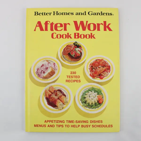 Vintage 1978 Better Homes & Gardens After Work Cook Book 230 Tested Recipes