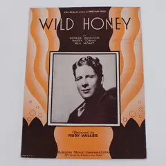 Wild Honey Rudy Vallee Sheet Music George Hamilton Harry Tobias Neil Moret
