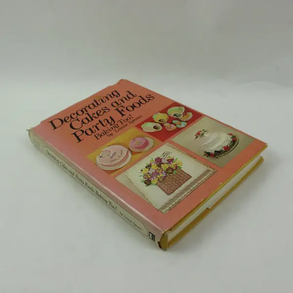 Decorating Cakes & Party Foods Baking Too Louise Spencer Cookbook 1969