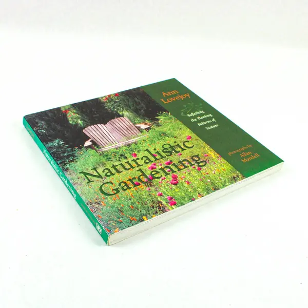 Naturalistic Gardening Reflecting Planting Patterns of Nature Ann Lovejoy 1998