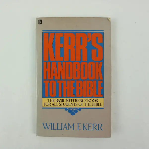 Kerr's Handbook to the Bible by William F. Kerr Reference Book