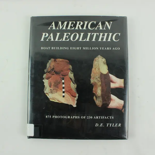 American Paleolithic Boat Building Eight Million Years Ago D.E. Tyler 1999 HC