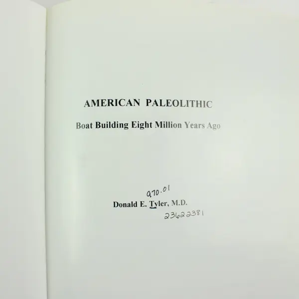 American Paleolithic Boat Building Eight Million Years Ago D.E. Tyler 1999 HC
