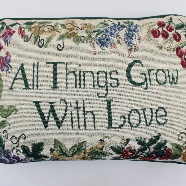 All Things Grow With Love Tapestry Throw Pillow 8x12 Kitschy Inspirational