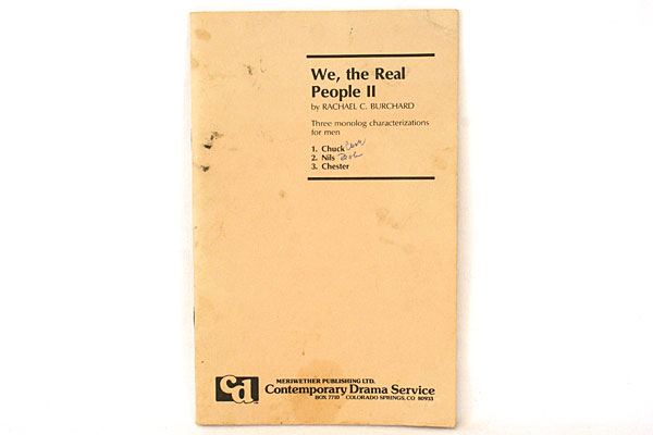 We, The Real People II Rachael C. Burchard Three Monolog Men Characterizations