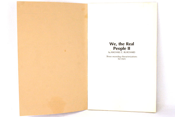 We, The Real People II Rachael C. Burchard Three Monolog Men Characterizations