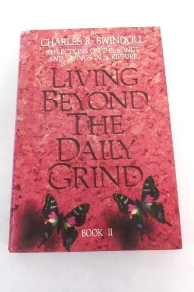 Charles R. Swindoll Living Beyond the Daily Grind 1 & 2 Reflections on Scripture