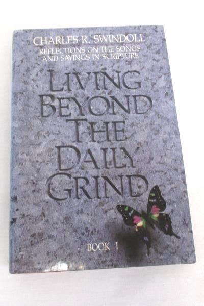 Charles R. Swindoll Living Beyond the Daily Grind 1 & 2 Reflections on Scripture