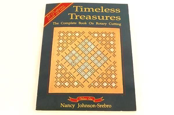 Timeless Treasures Volume One By Nancy Johnson-Srebro Rotary Cutting 51 Patterns