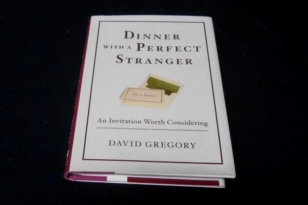 Dinner With A Perfect Stranger : David Gregory Invitation Worth Considering Book