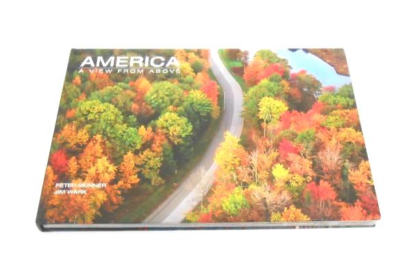 America, A View From Above by Jim Wark Peter Skinner Travel/Regional