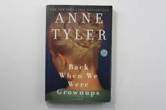 Back When We Were Grownups by Anne Tyler Paperback Novel Pre-owned 2002