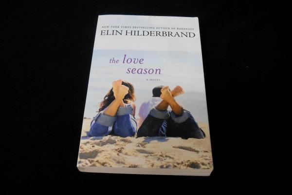 The Love Season- a Novel by Elin Hilderbrand 2006 Paperback