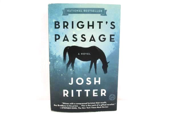 Bright's Passage: A Novel by Josh Ritter Softcover 2012 Dial Press Trade Edition
