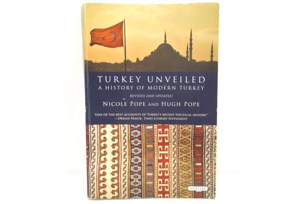 Turkey Unveiled by Nicole Pope & Hugh Pope Softcover 2011 Overlook Duckworth