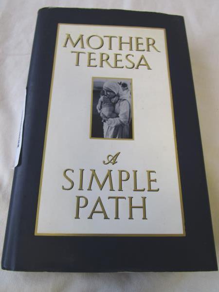 Mother Teresa: A Simple Path By Lucinda Vardey, Ballantine Books N.Y