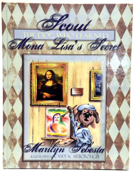 HC Scout: Dog Who Learned Mona Lisas Secret Marilynn Sebesta Tadpole Press 2011