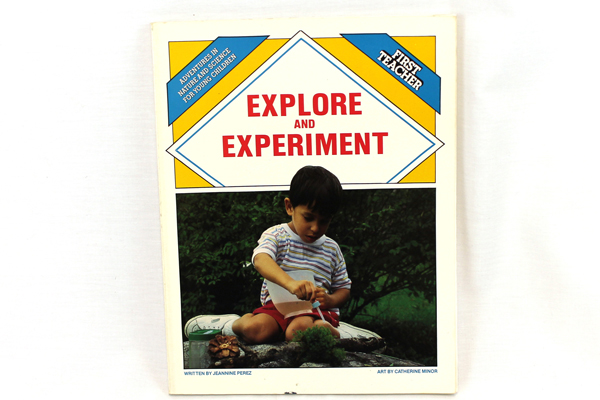 1988 Explore & Experiment Adventures in Nature & Science for Young Children