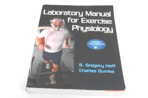 Laboratory Manual For Exercise Physiology by G Gregory Haff Charles Dumke