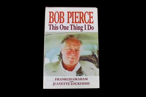 Bob Pierce This One Thing I Do Jeanette Lockerbie & Franklin Graham Hardcover