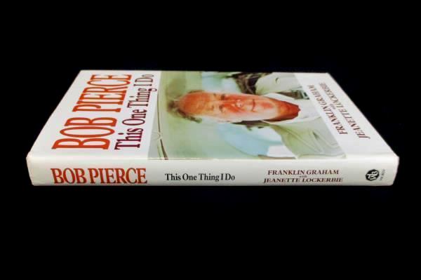Bob Pierce This One Thing I Do Jeanette Lockerbie & Franklin Graham Hardcover
