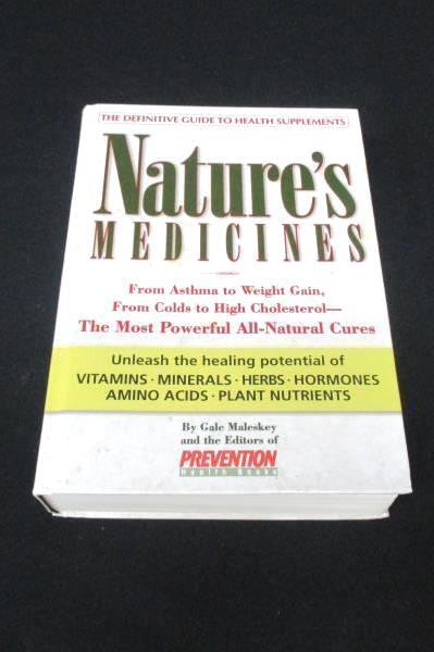Natures Medicines A Definitive Guide To Health Supplements Gale Maleskey Rodale