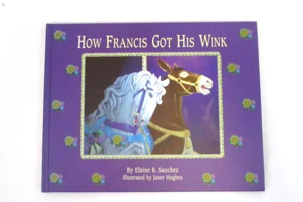 How Francis Got His Wink by Elaine K Sanchez 2000 Little America Publishing HC