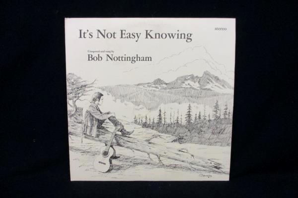 It's Not Easy Knowing Bob Nottingham Vinyl LP 1974 Folk Country Religious