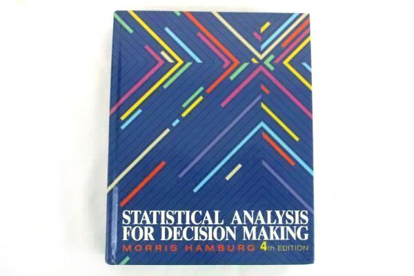 Statistical Analysis For Decision Making 4th Edition by Morris Hamburg Hardcover