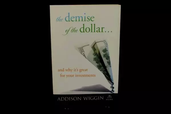 The Demise of the Dollar by Addison Wiggin Paperback 2005 Wiley